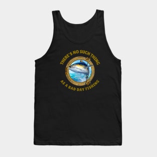 There's No Such Thing as a Bad Day Fishing Tank Top